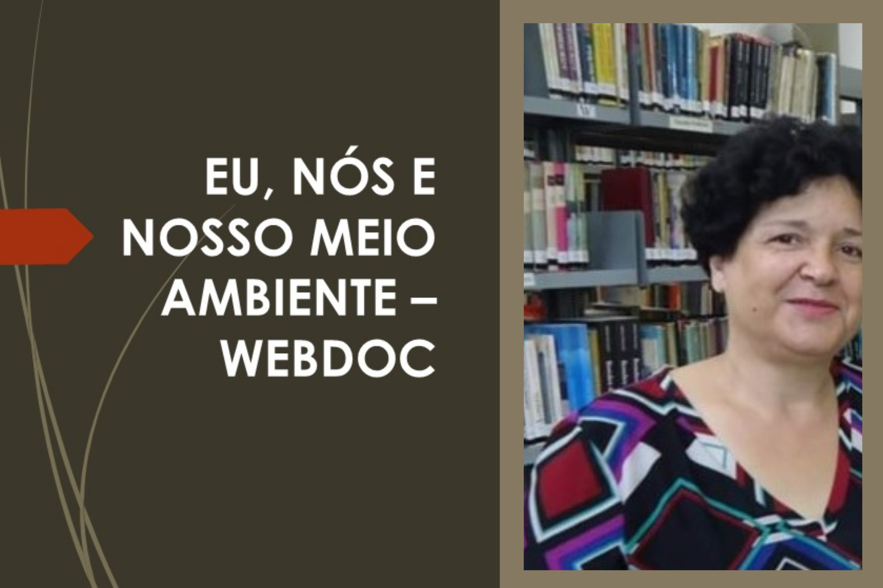 Eu, Nós e Nosso Meio Ambiente Webdoc – Ana Maria Guimarães Rocha